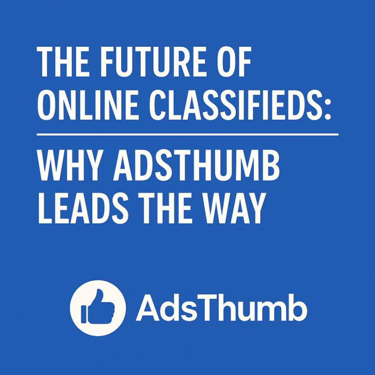 The Future of Online Classifieds: Why AdsThumb Leads the Way