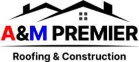 A&M Premier Roofing & Construction