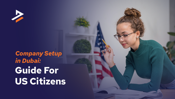 dubai-business-setup-for-us-citizens-key-steps-to-launch-successfully-big-0