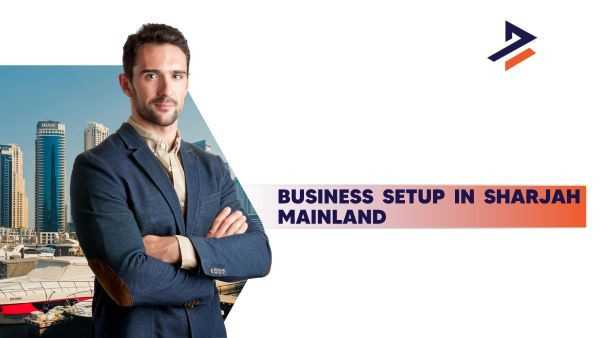 everything-you-need-to-know-about-a-sharjah-mainland-license-big-0
