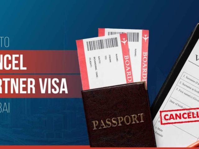 how-to-cancel-a-partner-visa-in-dubai