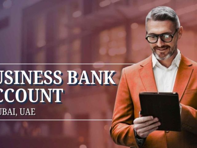 open-a-business-bank-account-in-dubai-requirements-costs
