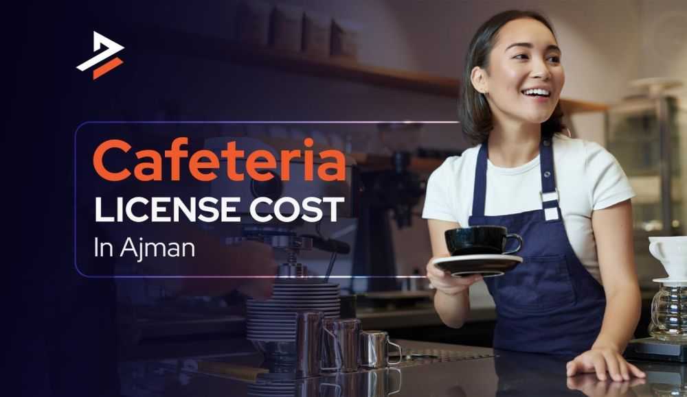 how-to-get-a-cafeteria-license-cost-in-ajman-big-0