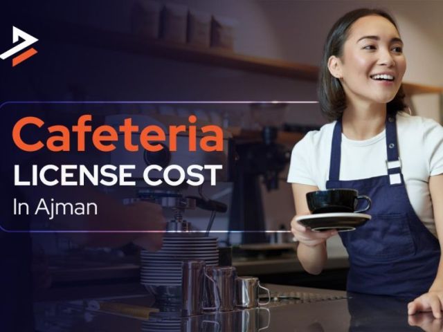 how-to-get-a-cafeteria-license-cost-in-ajman