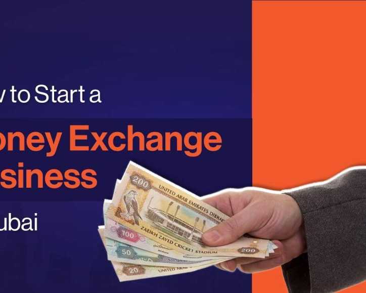 how-to-start-an-money-exchange-business-in-dubai-uae