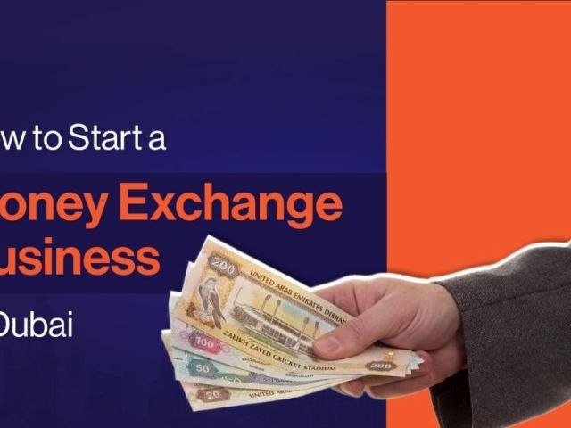 how-to-start-an-money-exchange-business-in-dubai-uae