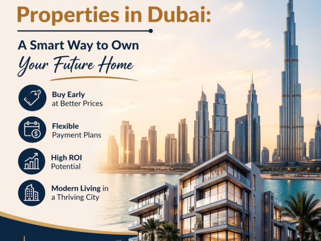 off-plan-properties-in-dubai-a-smart-way-to-own-your-future-home