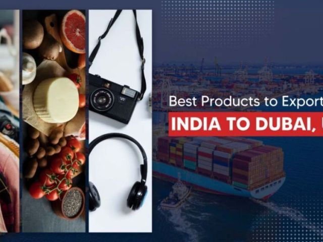india-to-dubai-export-items-list-a-guide-for-indian-businesses