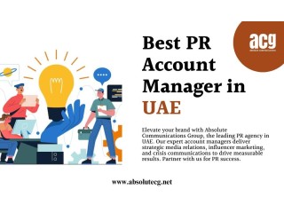 Best PR Account Manager in UAE | Absolute Communications Group