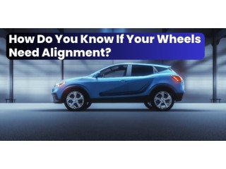 How Do You Know If Your Car Wheels Need Alignment?