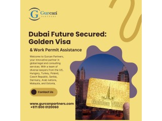 Dubai Future Secured: Golden Visa & Work Permit Assistance