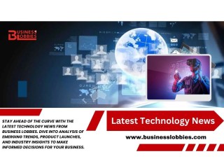 Latest Technology News | Business Lobbies