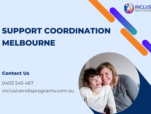 support-coordination-melbourne-get-expert-help-today