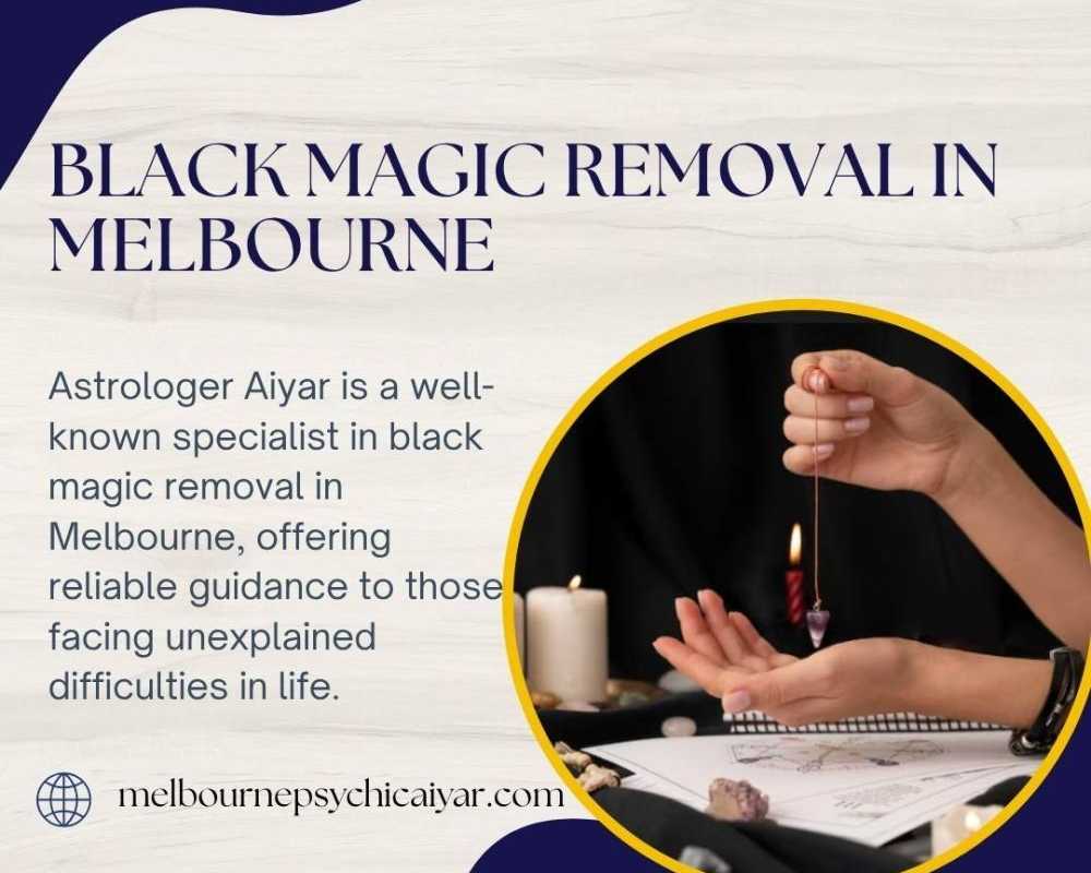 best-black-magic-removal-in-melbourne-by-astrologer-aiyar