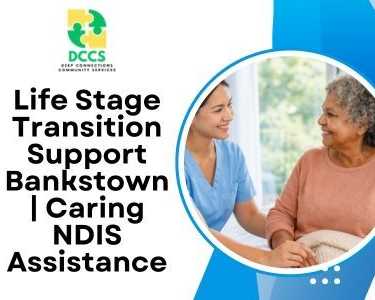 life-stage-transition-support-bankstown-caring-ndis-assistance