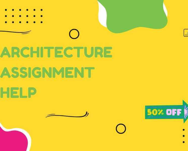 architecture-assignment-help-get