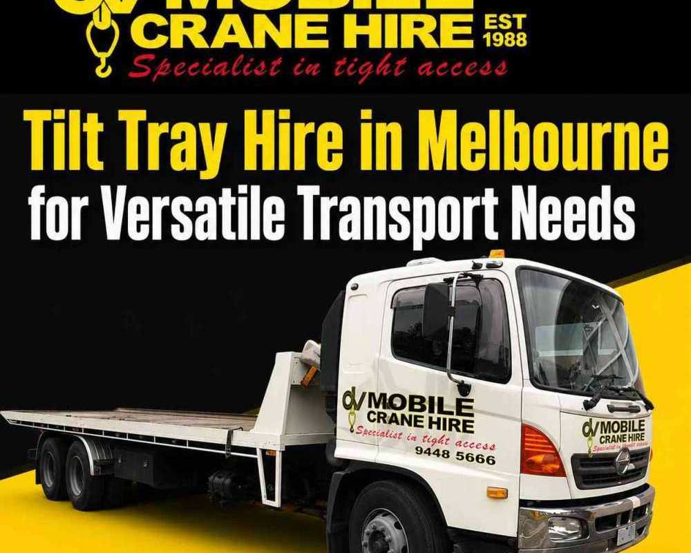 tilt-tray-hire-in-melbourne-for-versatile-transport-needs