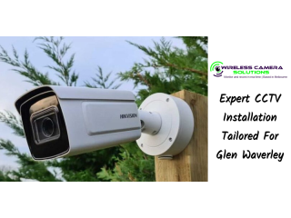 Expert CCTV Installation Tailored For Glen Waverley: Book Now!