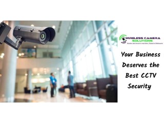 Your Business Deserves the Best: Choose Wireless CCTV Security Cameras