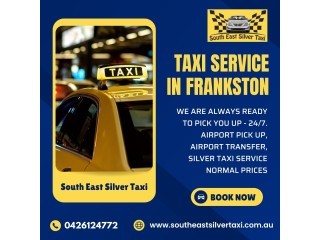Your Trusted Taxi Service in Frankston with South East Silver Taxi