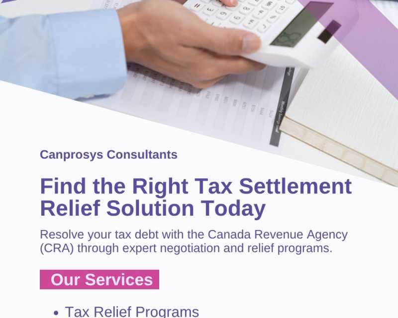end-your-cra-tax-worries-find-the-right-tax-settlement-relief-solution-today