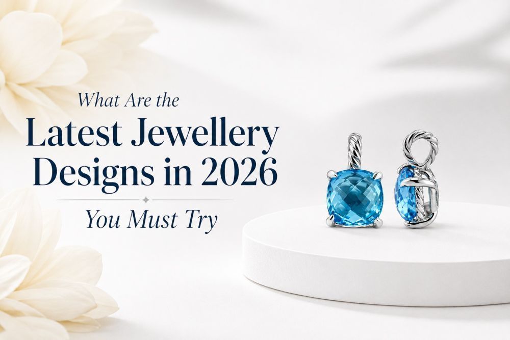 what-are-the-latest-jewellery-designs-in-2026-you-must-try-big-0
