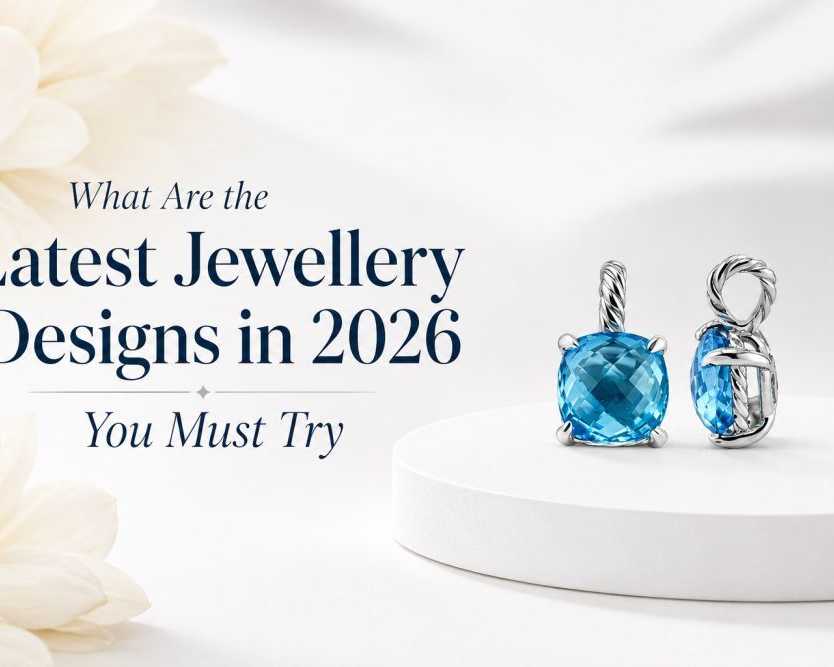 what-are-the-latest-jewellery-designs-in-2026-you-must-try