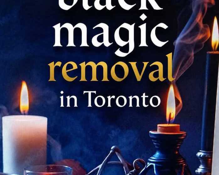 best-black-magic-removal-expert-in-toronto-powerful-spiritual-solutions