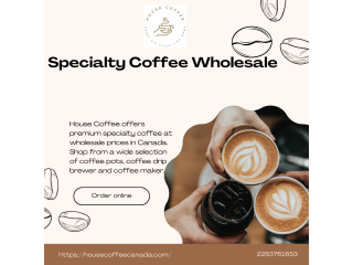 Premium Specialty Coffee Wholesale in Canada - House Coffee