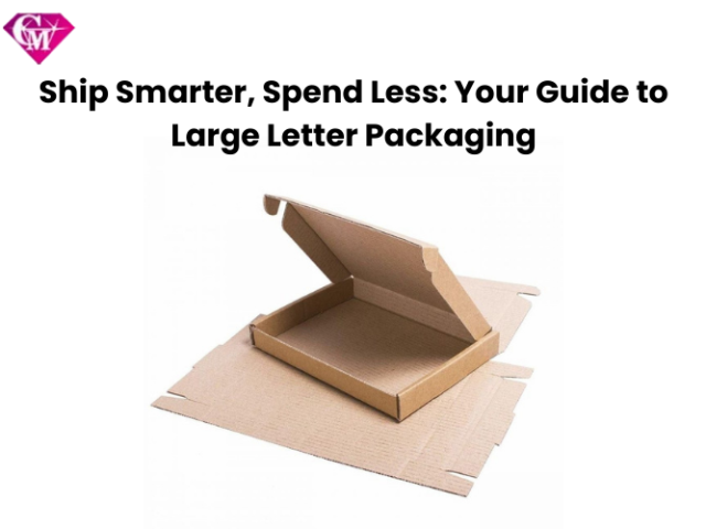 ship-smarter-spend-less-your-guide-to-large-letter-packaging