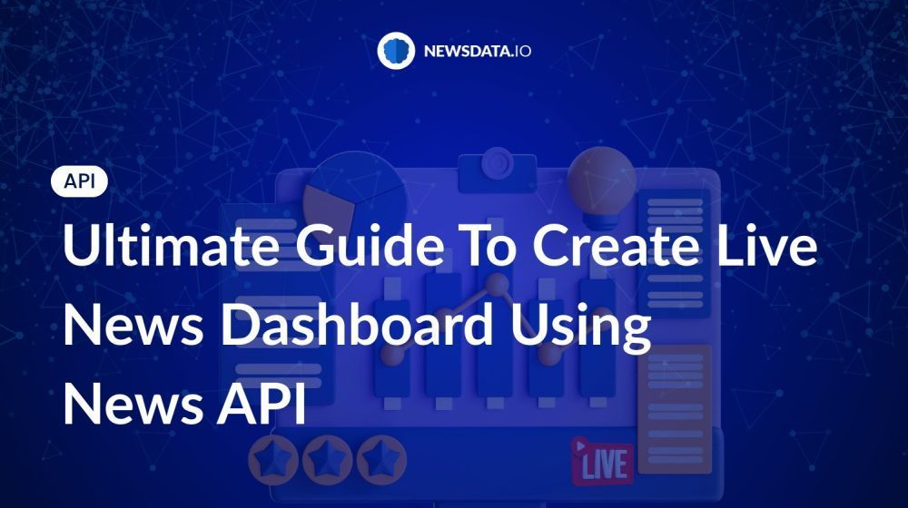 create-your-own-live-news-dashboard-with-a-news-api-big-0