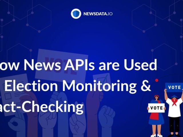 how-news-apis-are-secretly-powering-election-monitoring-in-2026