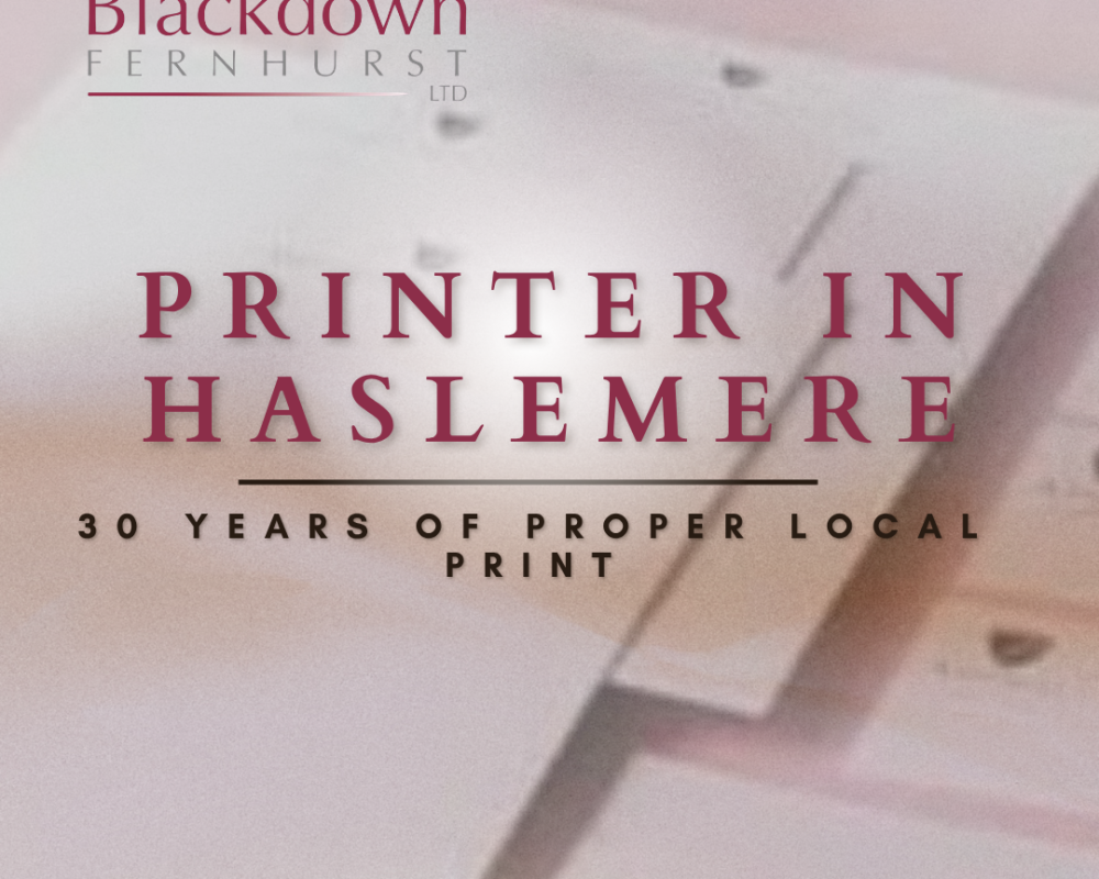 printer-in-haslemere-30-years-of-proper-local-print