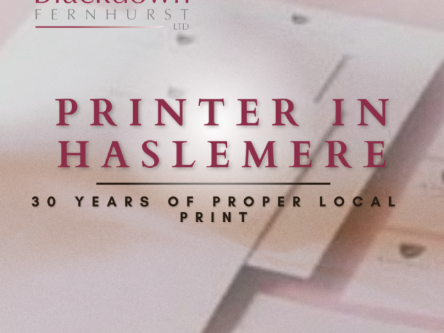 printer-in-haslemere-30-years-of-proper-local-print