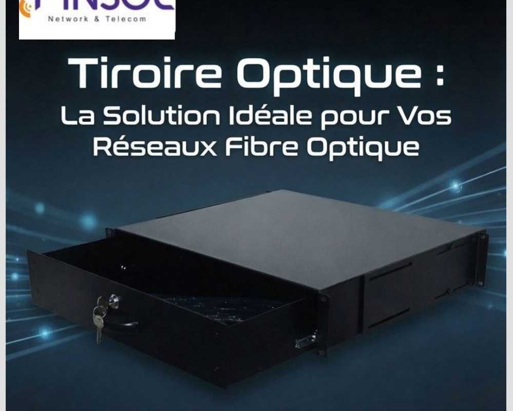 tiroire-optique-la-solution-ideale-pour-vos-reseaux-fibre