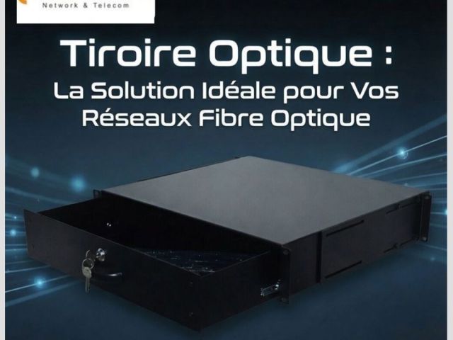 tiroire-optique-la-solution-ideale-pour-vos-reseaux-fibre