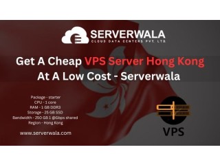 Get A Cheap VPS Server Hong Kong At A Low Cost - Serverwala