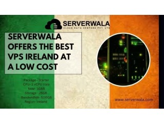 Serverwala Offers The Best VPS Ireland At a Low Cost