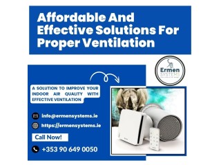 Affordable and Effective Solutions For Proper Ventilation