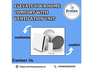 Elevate Your Home Comfort with Ventilation Unit
