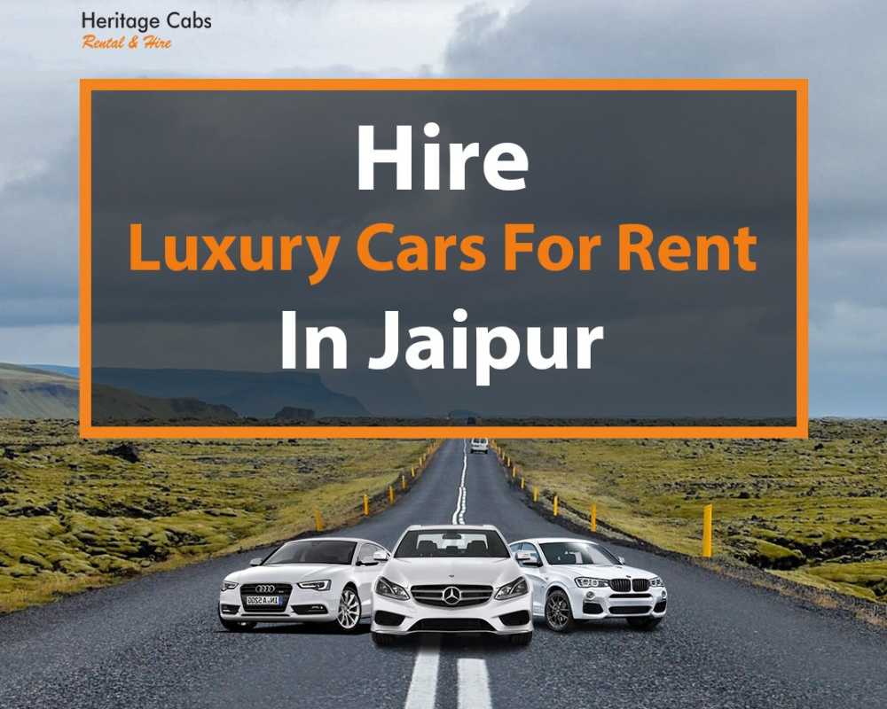 luxury-car-rental-jaipur-experience-premium-rides-with-heritage-cabs