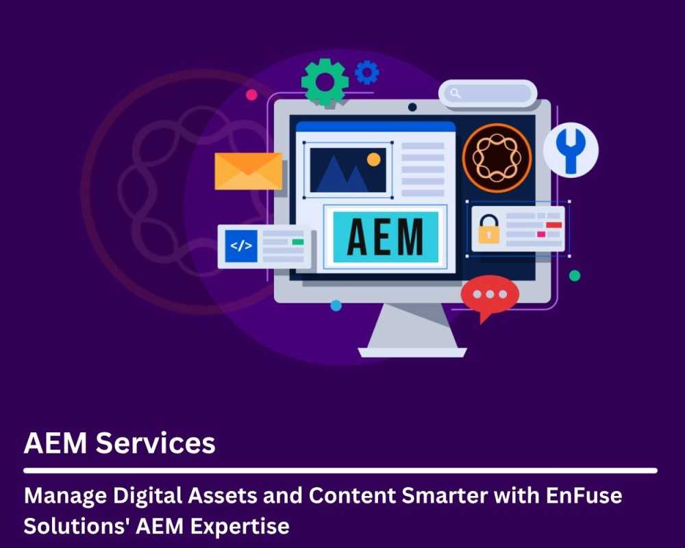 manage-digital-assets-and-content-smarter-with-enfuse-solutions-aem-expertise