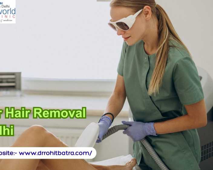 best-laser-hair-removal-in-delhi-dr-rohit-batras-dermaworld-clinic