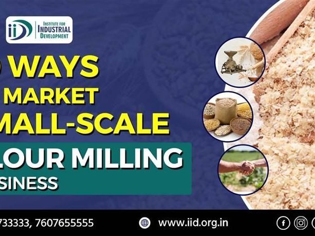 10-profitable-ways-to-promote-a-small-scale-flour-milling-business-in-india