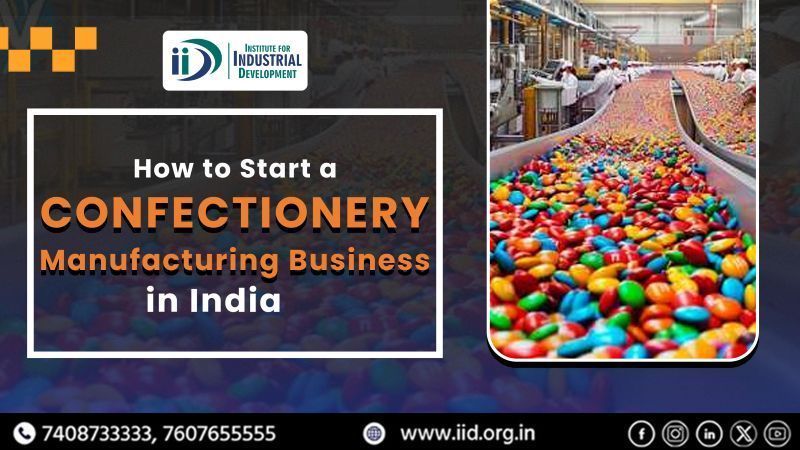 best-guide-to-start-confectionery-manufacturing-business-in-india-big-0
