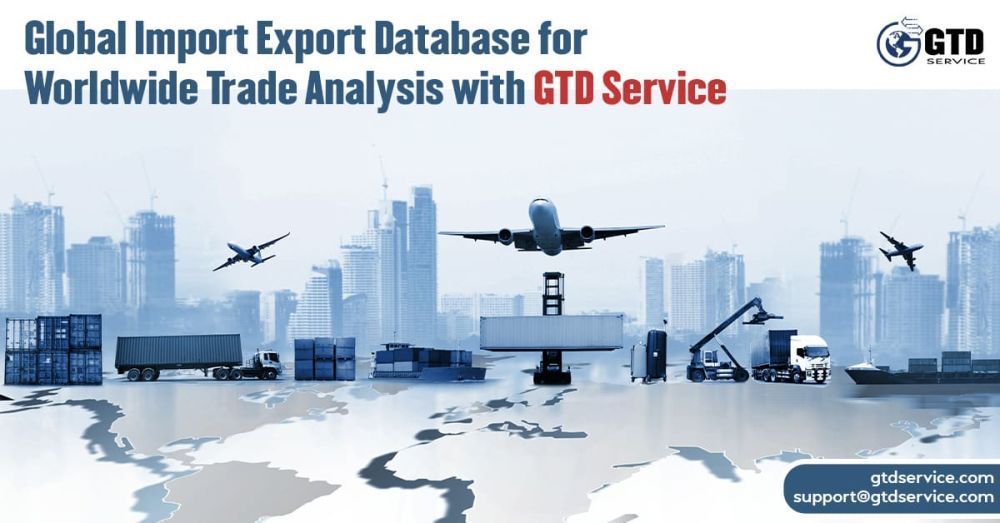 global-import-export-database-for-worldwide-trade-analysis-with-gtd-service-big-0