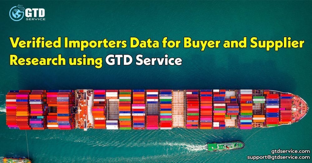 verified-importers-data-for-buyer-and-supplier-research-using-gtd-service-big-0