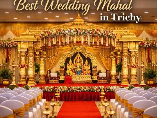 best-wedding-mahal-in-trichy