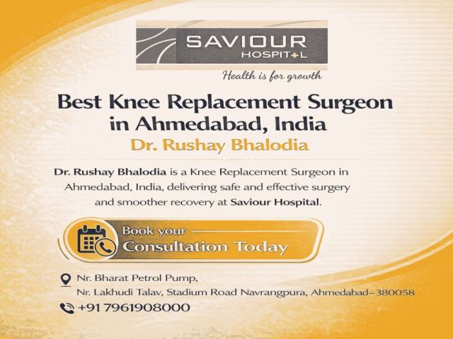 reliablekneereplacementsurgeoninahmedabad-drrushaybhalodia