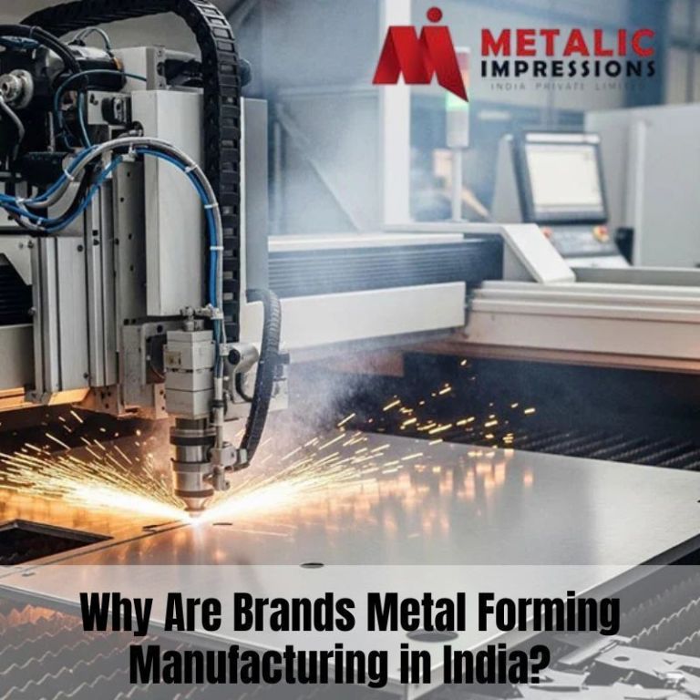why-are-brands-metal-forming-manufacturing-in-india-big-0